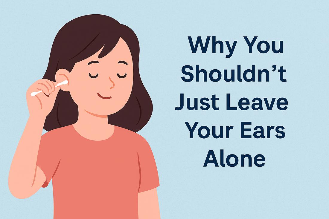 Illustration of a young woman cleaning her ear with a cotton swab, with the blog post title 'Why You Shouldn’t Just Leave Your