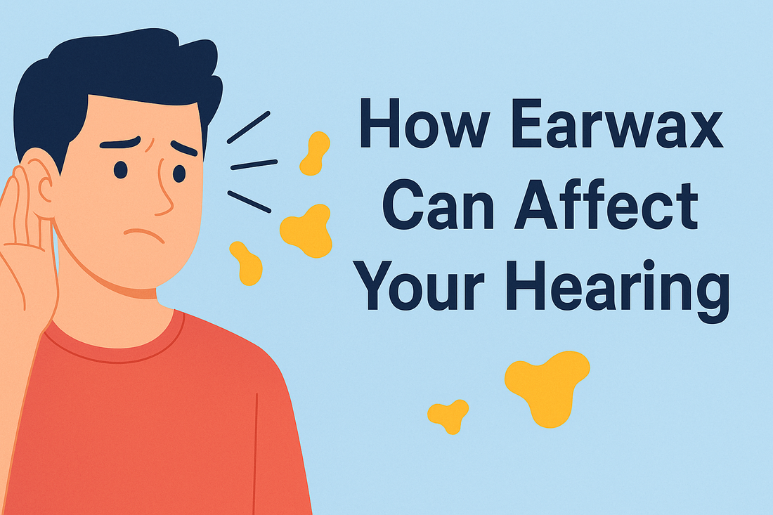 Illustration of a young man with a concerned expression holding his hand to his ear, with the title 'How Earwax Can Affect You